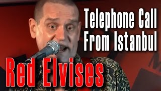 Telephone Call From Istanbul. Red Elvises in Moscow (И.Юзов, О.Бернов, С.Кузнецов, С.Калинин).