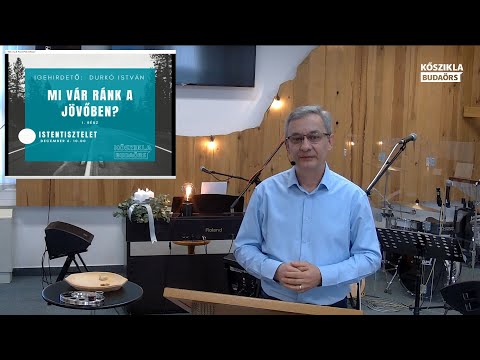 2020.12.06. Durkó István - Mi vár ránk a jövőben? 1. rész