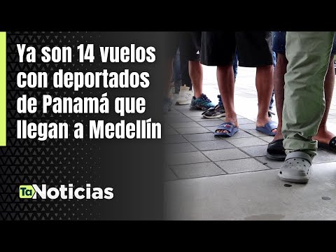 Fourteen flights carrying deportees from Panama have now arrived in Medellín - Teleantioquia News
