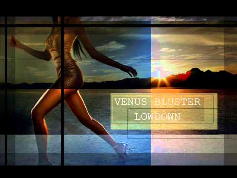 Venus Bluster -[LOWDOWN]-
