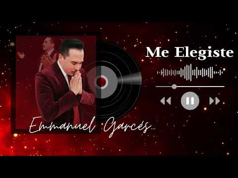 EMMANUEL GARCÉS - YOU CHOSE ME