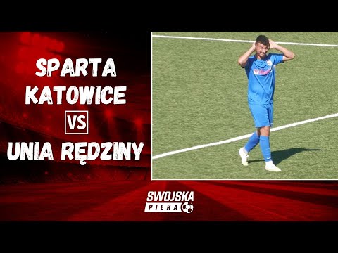 4 LIGA: SPARTA KATOWICE - UNIA RĘDZINY (SKRÓT MECZU)