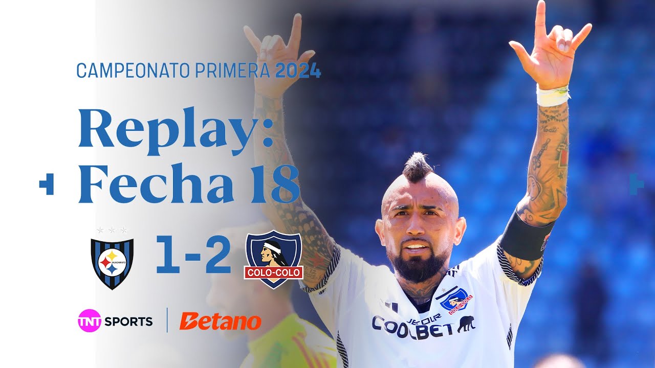 TNT Sports Replay | Huachipato 1 - 2 Colo Colo | Fecha 18