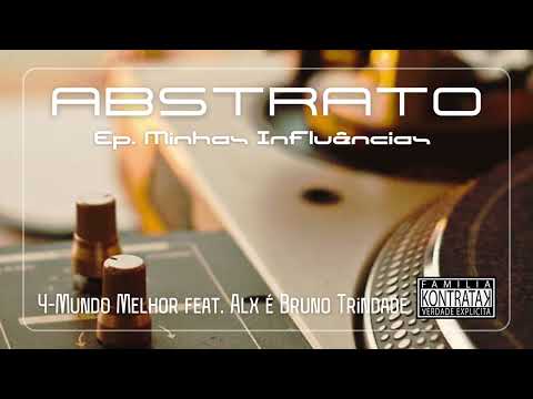 Mundo Melhor-Abstrato feat. Alx Obra Prima