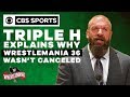 Triple H explains why WrestleMania 36 wasn’t canceled | WWE | CBS Sports HQ