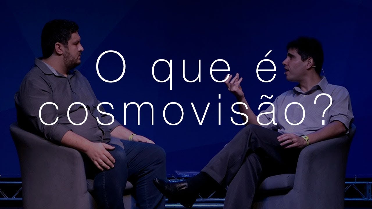 O que é cosmovisão? – Filipe Fontes