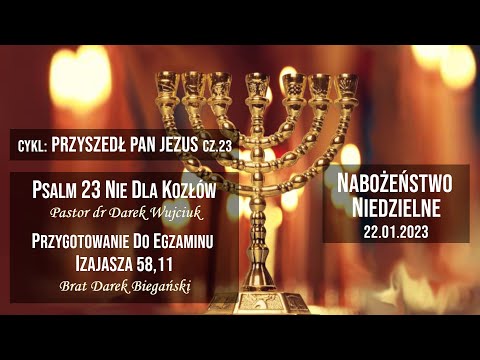 Niedziela 22.01.2023 r. - KZ "Nowe Życie" Wałcz. Psalm 23 nie dla kozłów cz.23