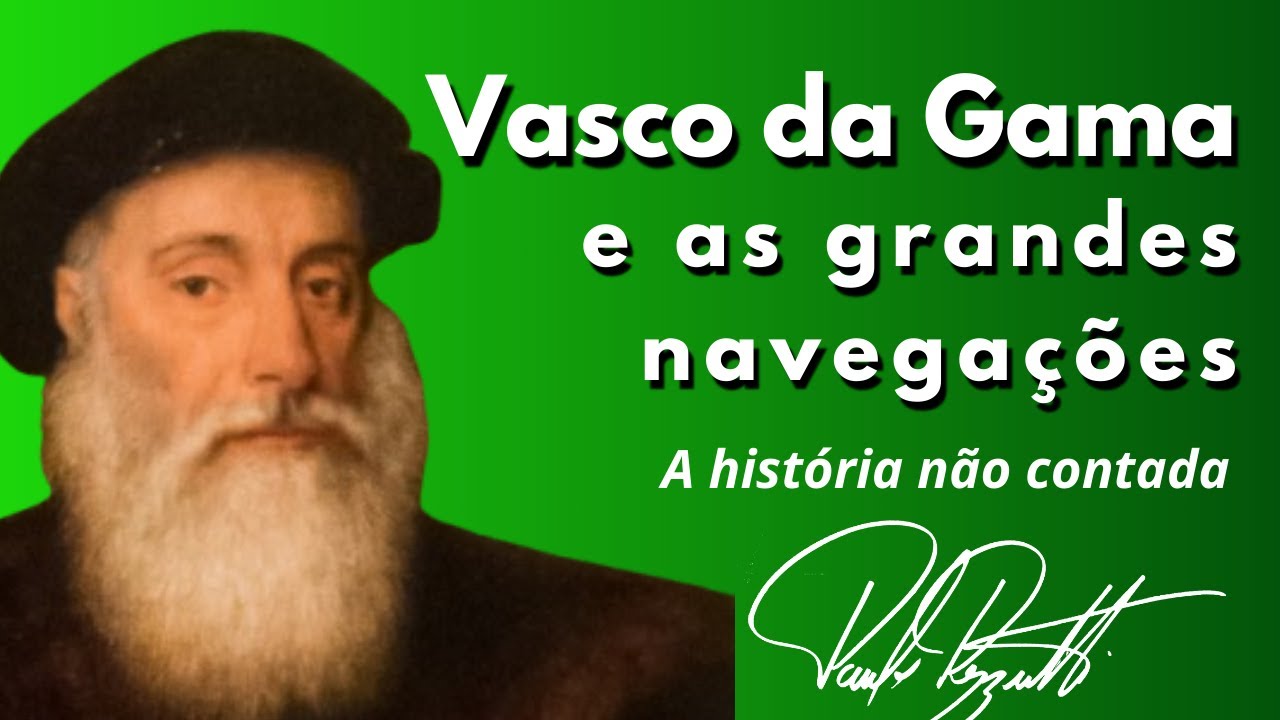 Vasco da Gama and the great navigations