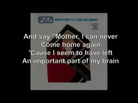 & Lyrics to Sorted For E's And Whizz - Pulp