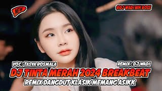 Download lagu DJ TINTA MERAH 2024 BREAKBEAT REMIX DANGDUT KLASIK MEMANG ASIKK [ DJ WADI BREAKBEAT  ] mp3