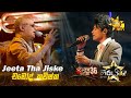 Jeeta Tha Jiske Chamod Kavishka චමෝද් කවිෂ්ක Hiru Star Season 04 SUPER 36