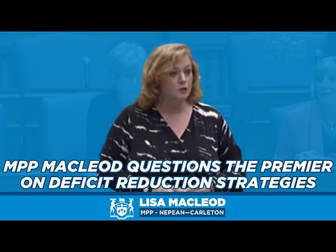 MPP MacLeod questions the Premier on deficit reduction strategies