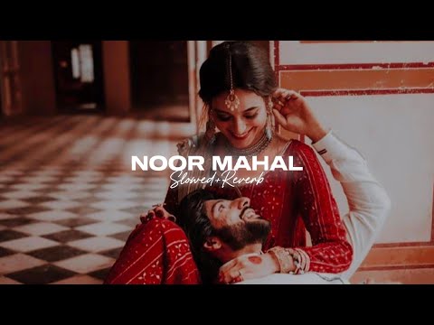 Noor Mahal (Slowed+Reverb) - Inderpal Moga