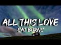 Cat Burns - All This Love (Lyrics)