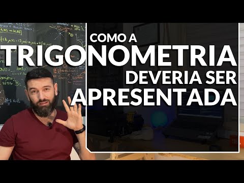 Como a Trigonometria deveria ser apresentada!