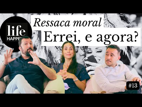 #13 Life Happens: Ressaca moral: errei, e agora? 🍿