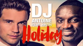 DJ Antoine ft. Akon - Holiday [Cover Art]