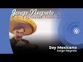 Jorge Negrete  - Yo Soy Mexicano (con letra - lyrics video)