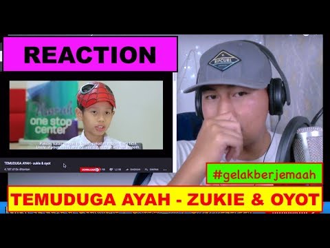 [ REACTION ] TEMUDUGA AYAH - zukie & oyot | GElak la...