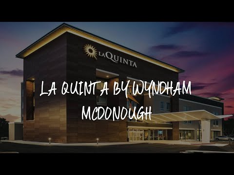 La Quinta by Wyndham McDonough Review - McDonough , United States of America