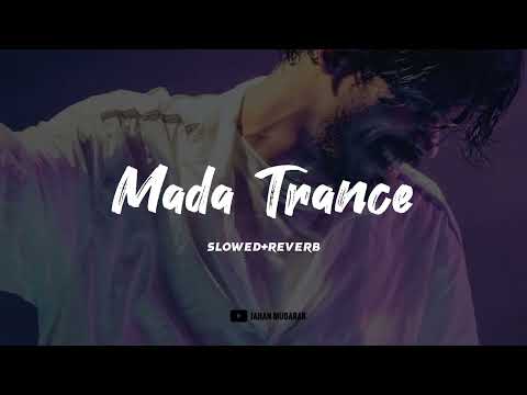 mada trance slowed+reverb | Dabzee | Lofi flip | Pulimada | Jahan Mubarak