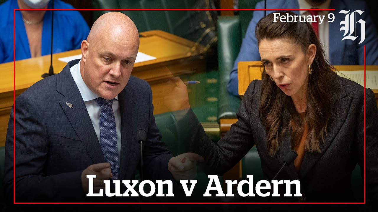 Ardern v Luxon in first Question Time of 2022