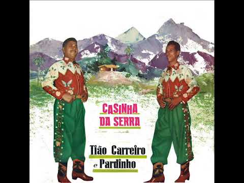 Casinha da Serra - Tião Carreiro e Pardinho