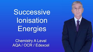 A Level Chemistry Revision "Successive Ionisation Energies"