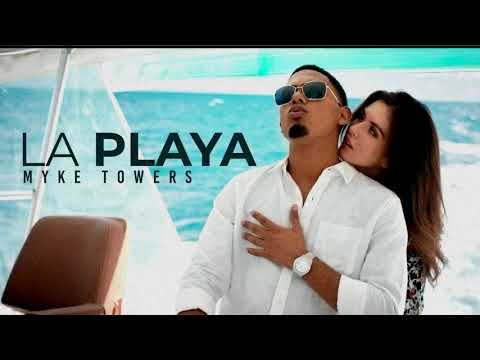 LA PLAYA ❌ MYKE TOWERS
