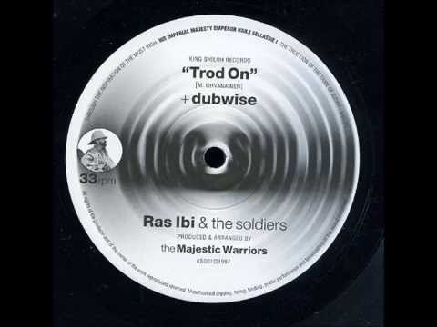 Ras Ibi & The Soldiers - Trod On + Dubwise