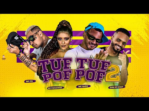 MC BABU, MC THAIZINHA, MC PR, BNB NO BEAT - TUF TUF POF POF 2 - REMIX BREGA FUNK