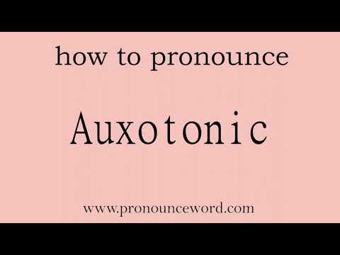 Auxotonic: How to pronounce Auxotonic in english (correct!).Start with A. Learn from me.