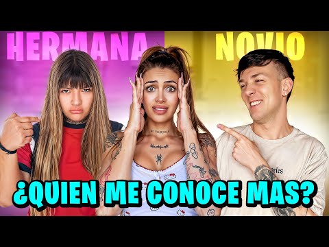 Who knows me better? My sister or my boyfriend?