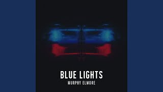 Murphy Elmore Blue Lights