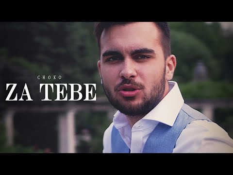 CHOKO - ZA TEBE / ЧОКО - ЗА ТЕБЕ (Official 4k Video)