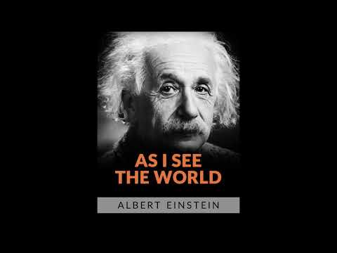 AS I SEE THE WORLD - FULL AUDIOBOOK by ALBERT EINSTEIN