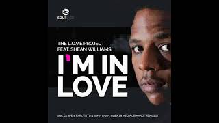 The L.O.V.E. Project Feat Shean Williams - Im In Love ( Rob Hardt Remix )                      *****