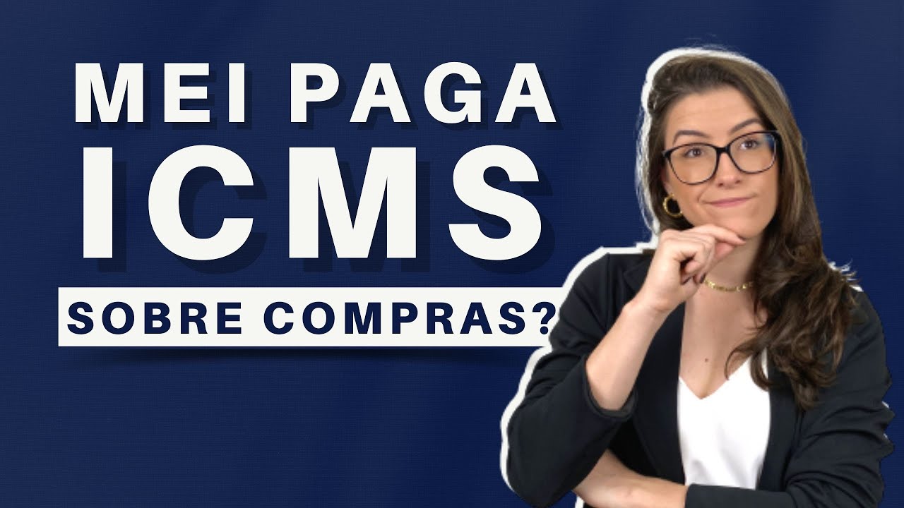 MEI PAGA ICMS SOBRE AS COMPRAS? | ENTENDA SOBRE O ICMS ANTECIPADO, ST E DIFAL PARA O MEI