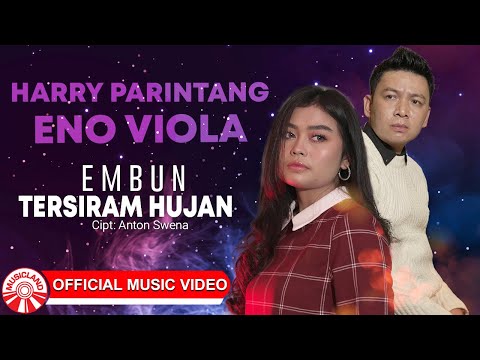 Harry Parintang & Eno Viola - Embun Tersiram Hujan [Official Music Video HD]