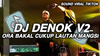Download lagu DJ DENOK V2 - ORA BAKAL CUKUP LAUTAN MANGSI - BUNGAHKU TEMBUS TEKAN KAYANGAN VIRAL TIKTOK mp3