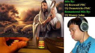 Dj Manoy John - Balay Ko Sa Langit & Jesus Is Alive Forevermore (djbeowulf & djdemotricks)