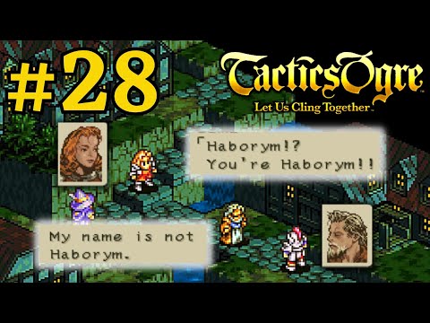 WHO IS HABORYM ANYWAY? | Tactics Ogre LUCT #28
