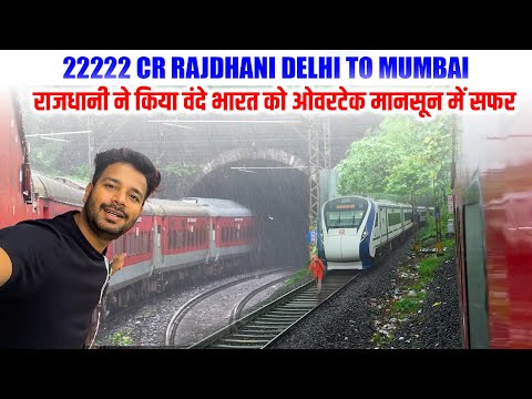 22222 CR RAJDHANI Journey overtaking Vande bharat in Extreme monsoon
