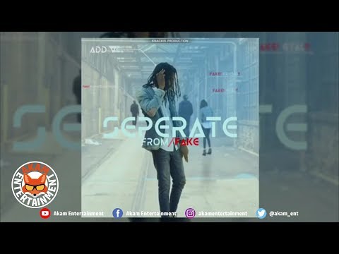 ADD V - Seperate Form Fake [Quadrillionaire Riddim] February 2019