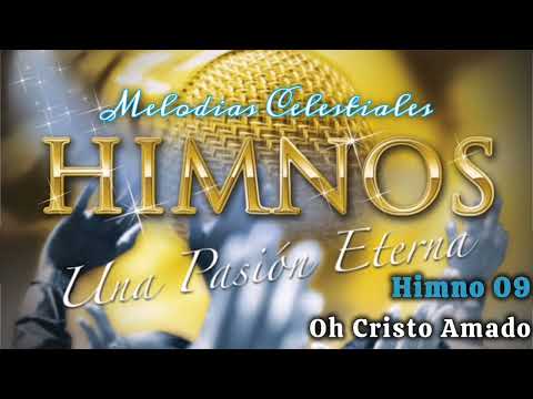 Oh Cristo Amado / 09 Himnario Melodías Celestiales