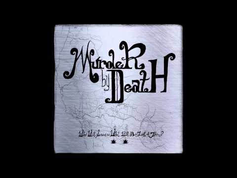 Murder By Death - Until Morale Improves, the Beatings Will Continue (acoustic)