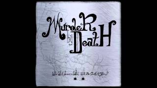 Murder By Death - Until Morale Improves, the Beatings Will Continue (acoustic)