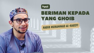 Download lagu BERIMAN KEPADA YANG GHOIB - HABIB MUHAMMAD ALHABSYI mp3 Download lagu BERIMAN KEPADA YANG GHOIB - HABIB MUHAMMAD ALHABSYI mp3