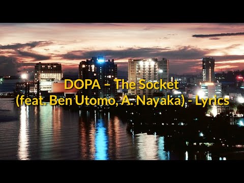 DOPA - The socket (ft.Ben Utomo,A.nayaka) [Lyrics]