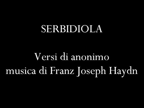 SERBIDIOLA Versi di anonimo, musica di Franz-Joseph Haydn
